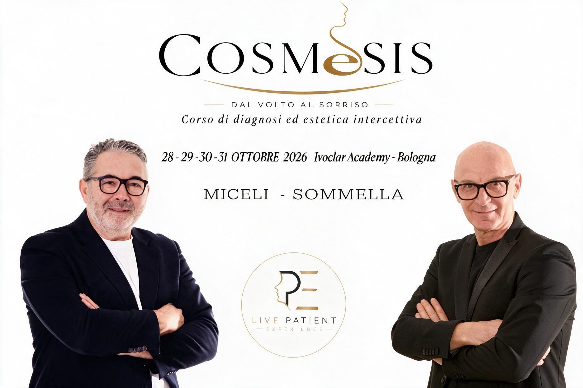 COSMESIS — dal volto al sorriso. Sommella e Miceli, 28-31 ottobre 2026, Ivoclar Academy Bologna